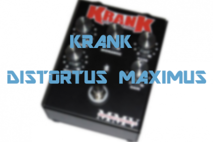 krank-distortus-maximus-review